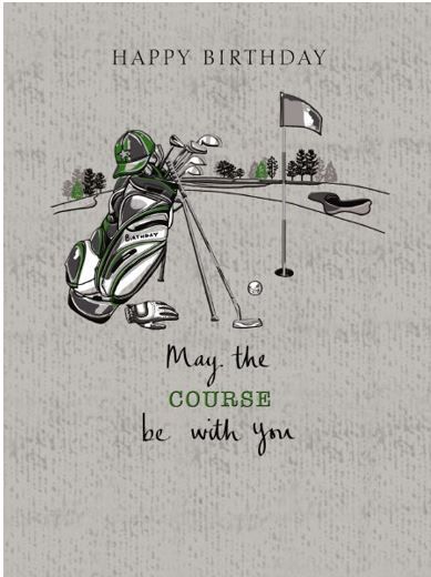 GREETING CARD - HAPPY BIRTHDAY  MAY THE COURSE BE WITH YOU